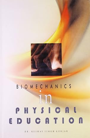 Biomechanics in physical education      Hardcover – 1 January 2012
