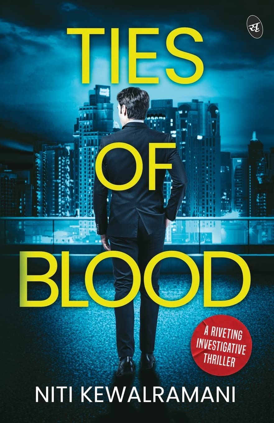 Ties of Blood: A riveting investigative thriller ǀ A gripping crime thriller - Niti Kewalramani  Grab2Buy Srishti Publishers And Distributors Grab2Buy