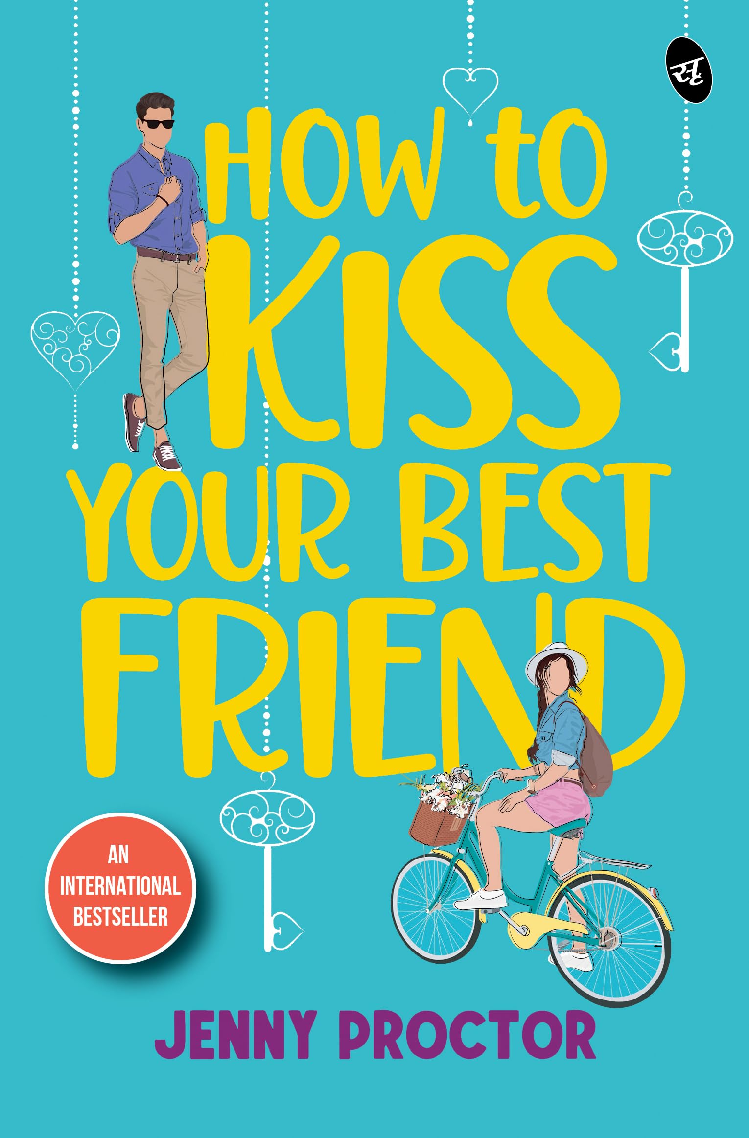 How to Kiss Your Best Friend ǀ A sweet romantic comedy ǀ A sizzling romance of best friends turned lovers - Jenny Proctor