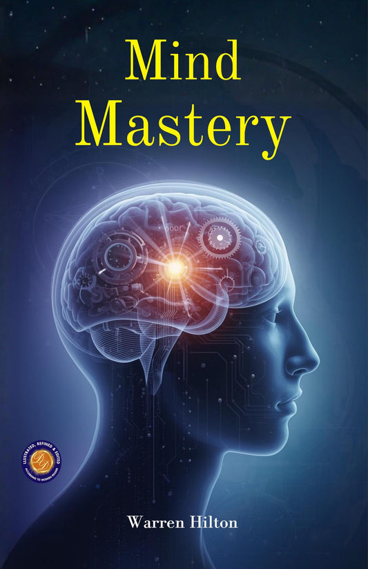 Mind Mastery (Illustrated, Refined & Edited)