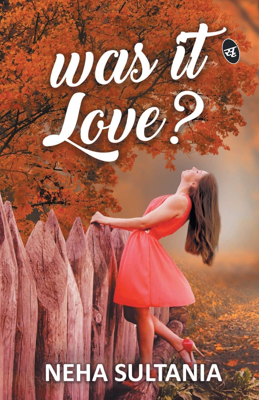 Was it Love? - Neha Sultania  Grab2Buy Srishti Publishers And Distributors Grab2Buy
