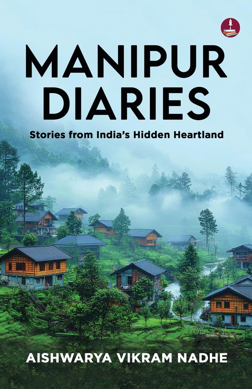 Manipur Diaries: Stories from India’s Hidden Heartland | Floating National Parks, Women's Markets, and Untold Stories of Manipur - Aishwarya Vikram Nadhe