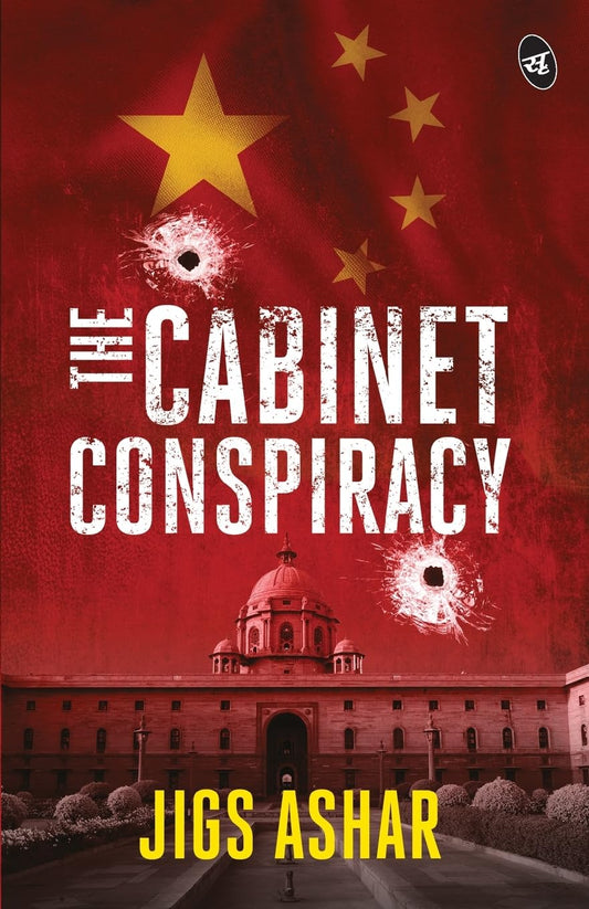 The Cabinet Conspiracy ǀ A political thriller ǀ A suspense novel weaving true events with a twist - Jigs Ashar  Grab2Buy Srishti Publishers And Distributors Grab2Buy