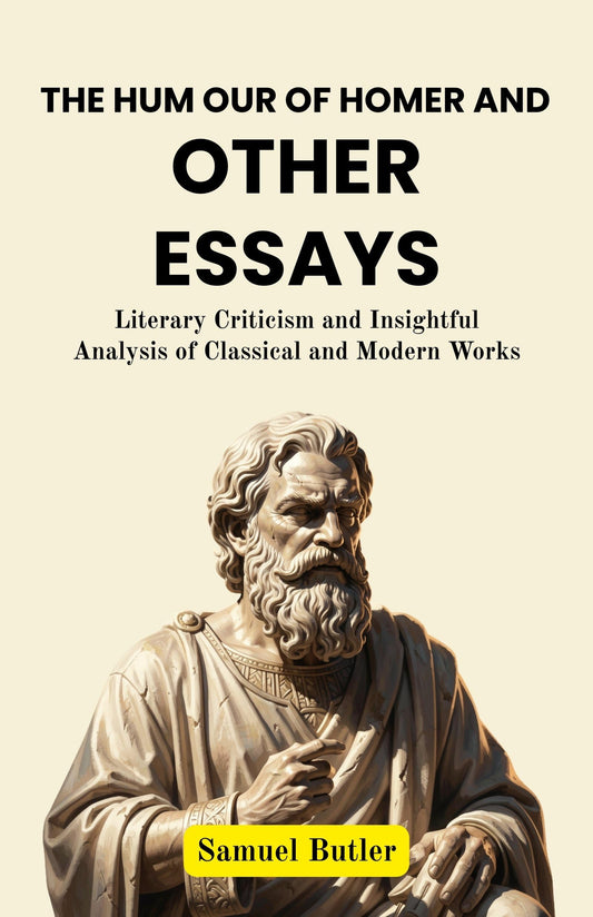 The Hum Our Of Homer And Other Essays : Literary Criticism And Insightful Analysis Of Classical And Modern Works (Literary Criticism Collection)  Grab2Buy DD Books Grab2Buy