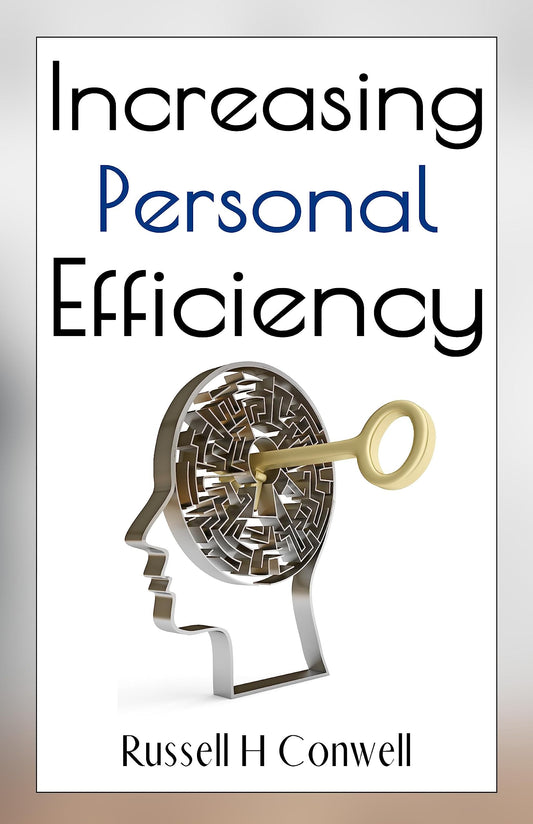 Increasing Personal Efficiency By Russell H. Conwell {Increasing Personal Efficiency: Mastering Strategies For Peak Performance And Success}