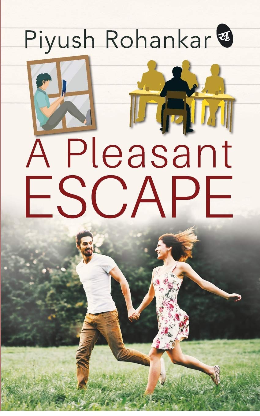 A Pleasant Escape - Piyush Rohankar 