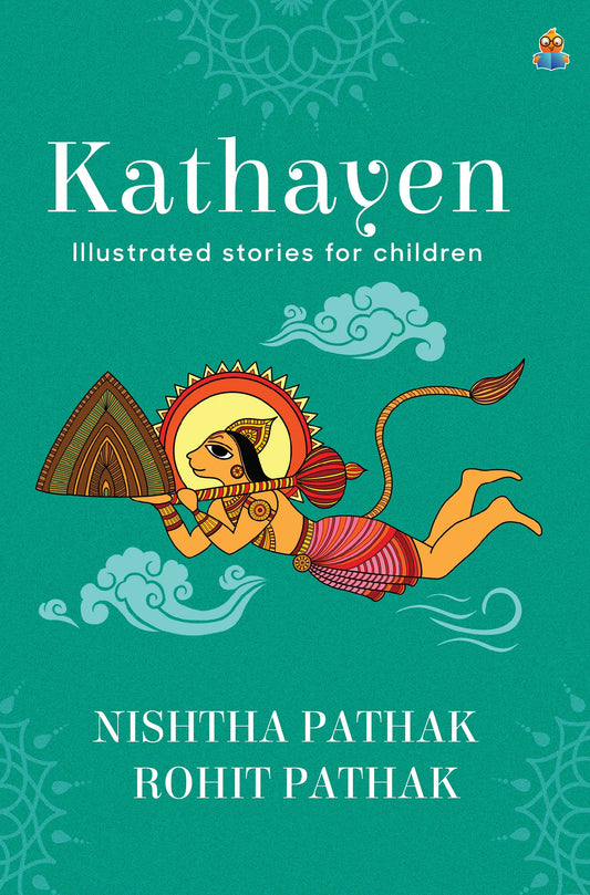 KATHAYEN: Illustrated stories for Children - Nishtha Pathak & Rohit Pathak