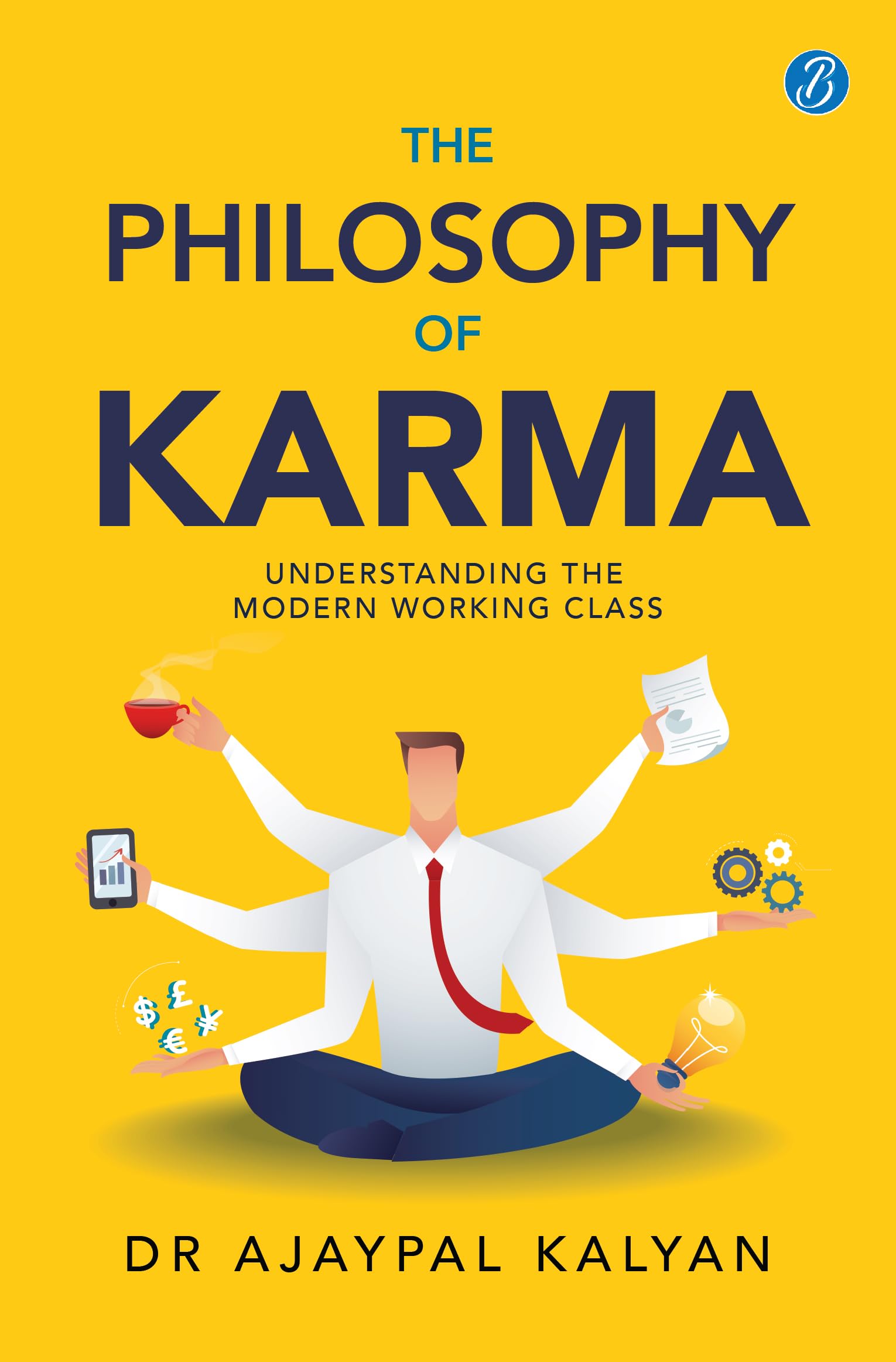 The Philosophy of Karma | Understanding the Modern Working Class | Learn How Society Works - Dr Ajaypal Kalyan  Grab2Buy Srishti Publishers And Distributors Grab2Buy