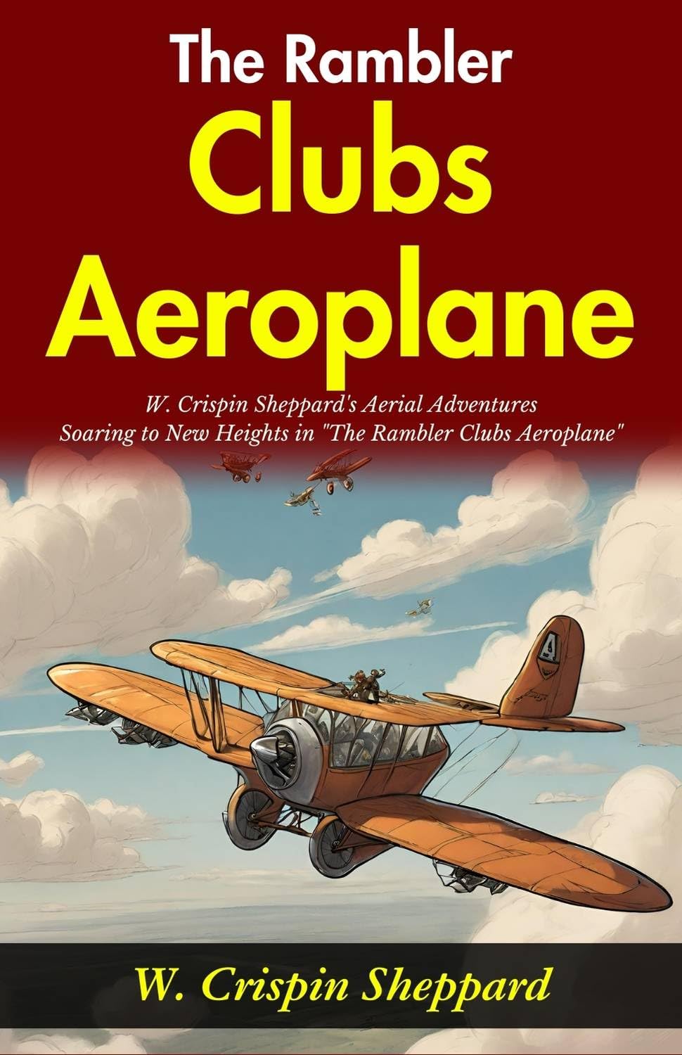 The Rambler Clubs Aeroplane: W Crispin Sheppard'S Aerial Adventures: Soaring To New Heights In "The Rambler Clubs Aeroplane"  Grab2Buy DD Books Grab2Buy