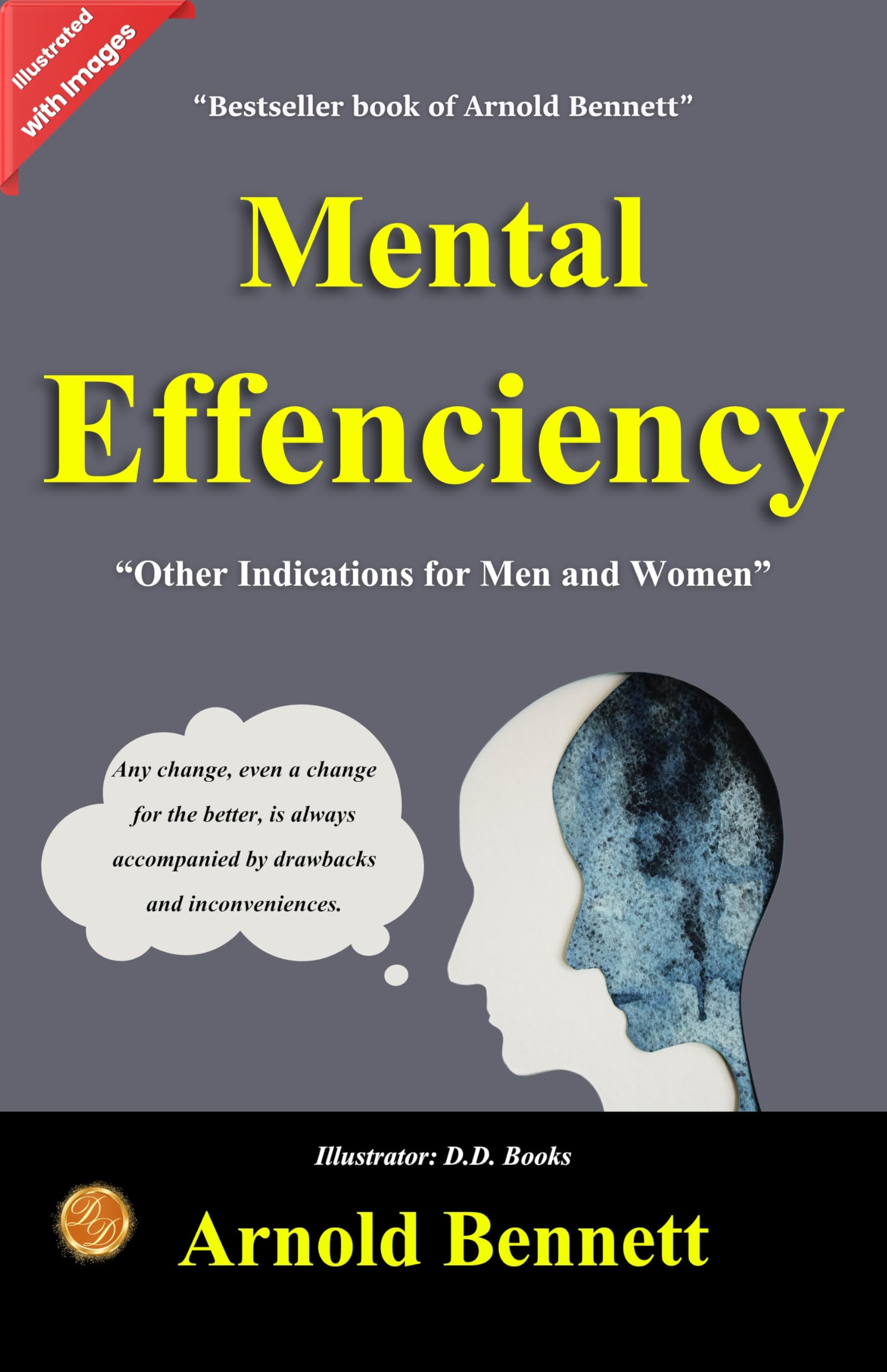 Mental Efficiency: And Other Hints To Men And Women (Illustrated)