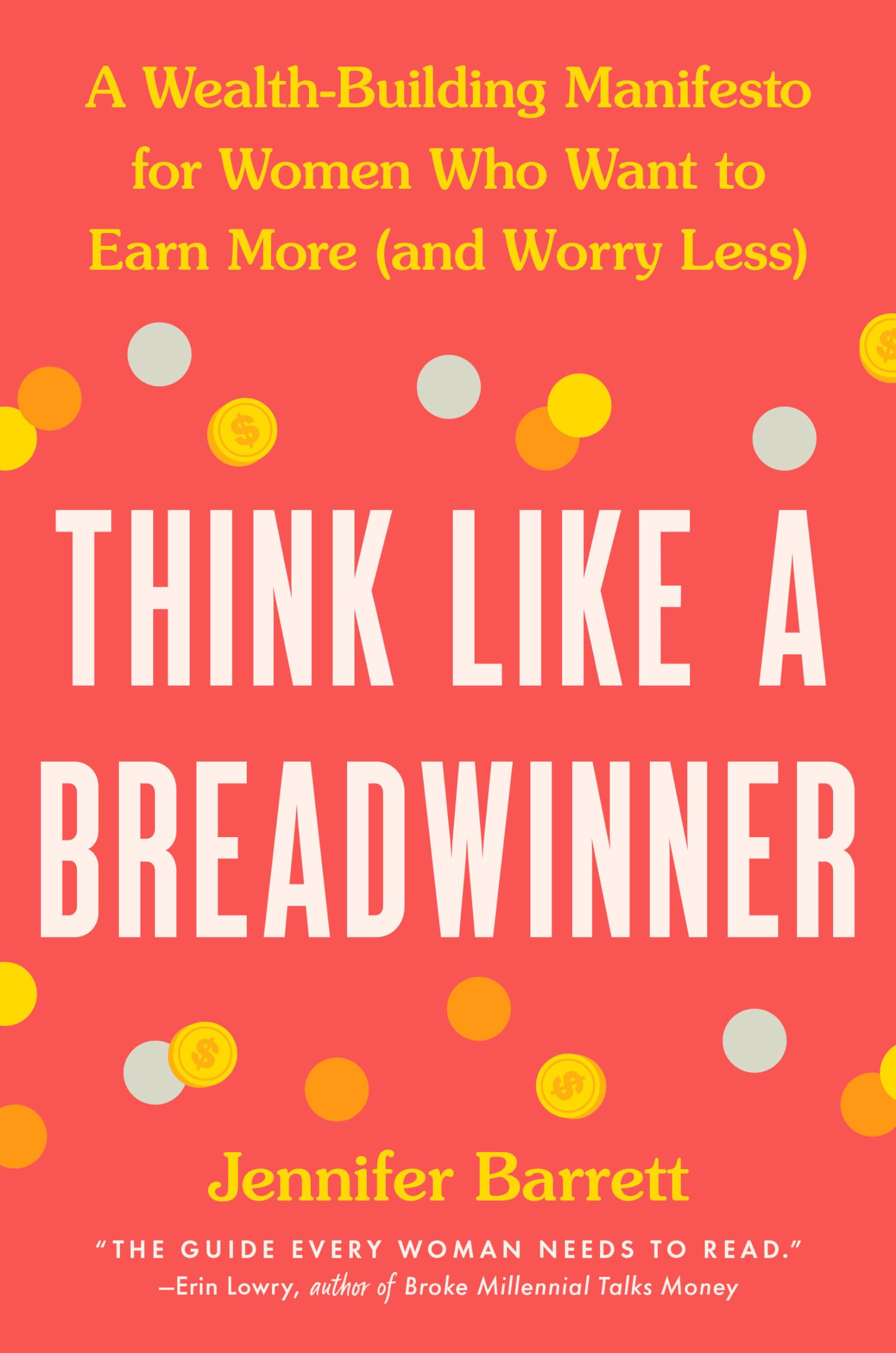Think Like A Breadwinner: A Wealth-Building Manifesto For Women Who Want To Earn More (And Worry Less)  Grab2Buy Generic Grab2Buy