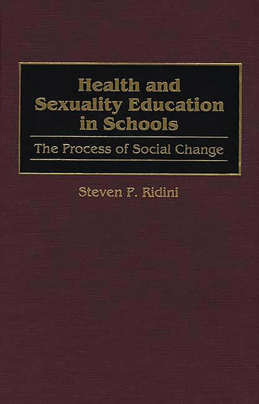 Health And Sexuality Education In Schools by Steven P. Ridini ,