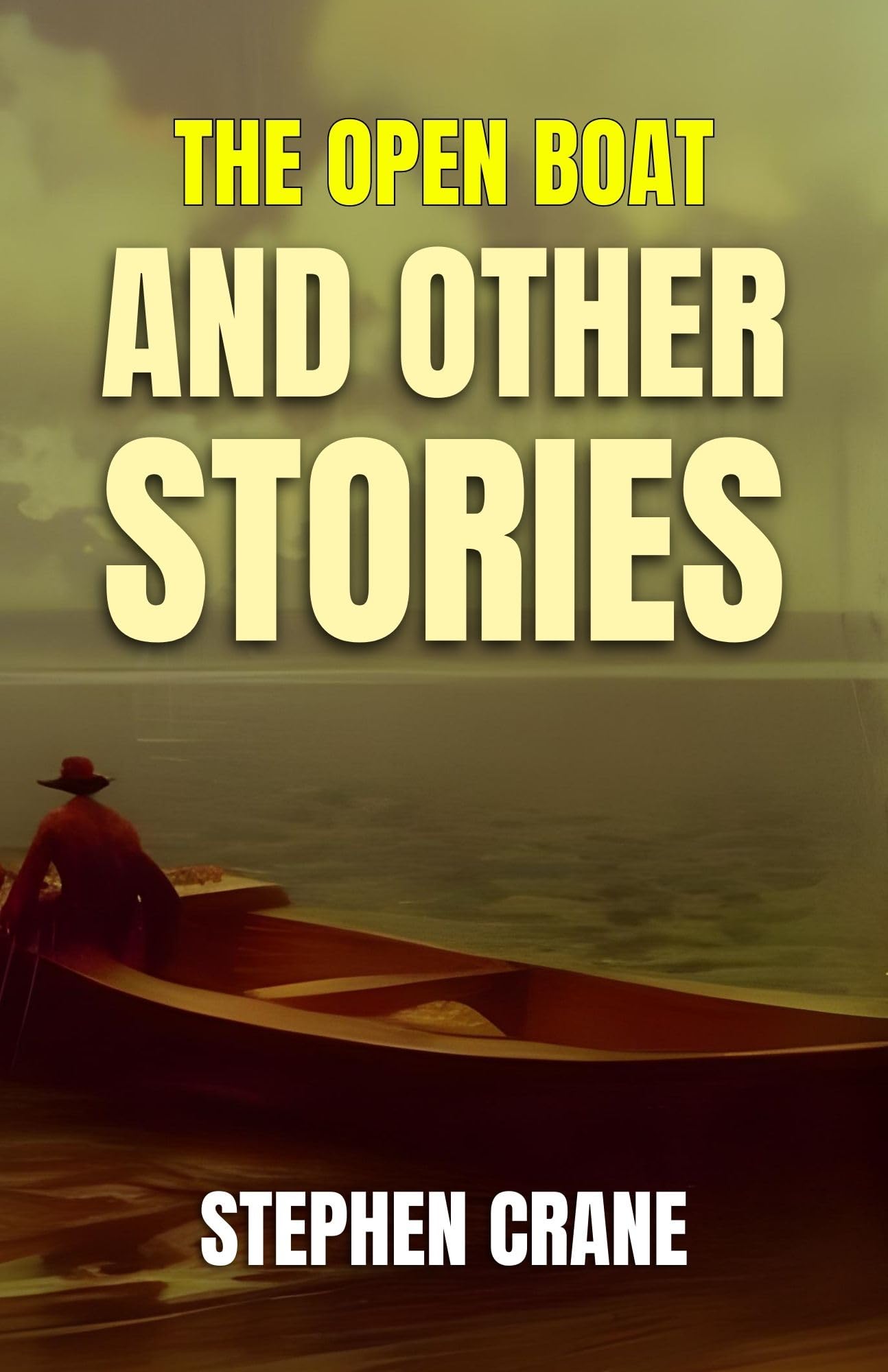 The Open Boat And Other Stories By Stephen Crane: Tales Of Peril And Human Resilience  Grab2Buy DD Books Grab2Buy