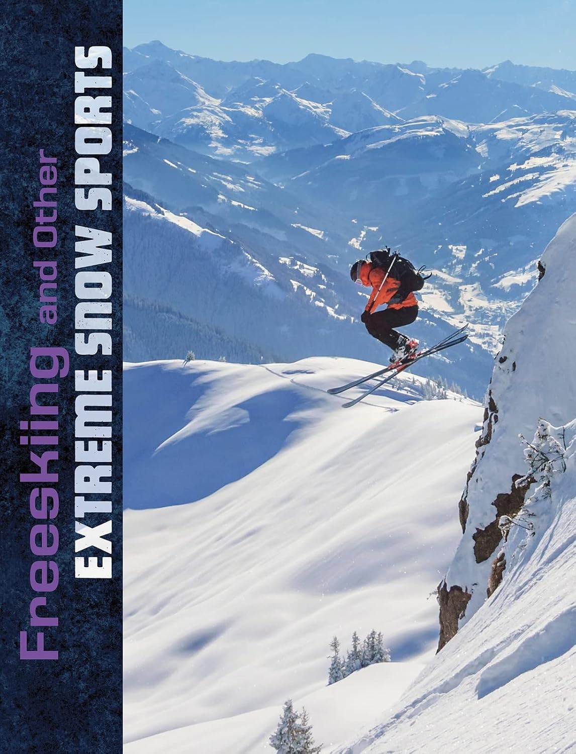 Freeskiing and Other Extreme Snow Sports by Elliott Smith  ,
