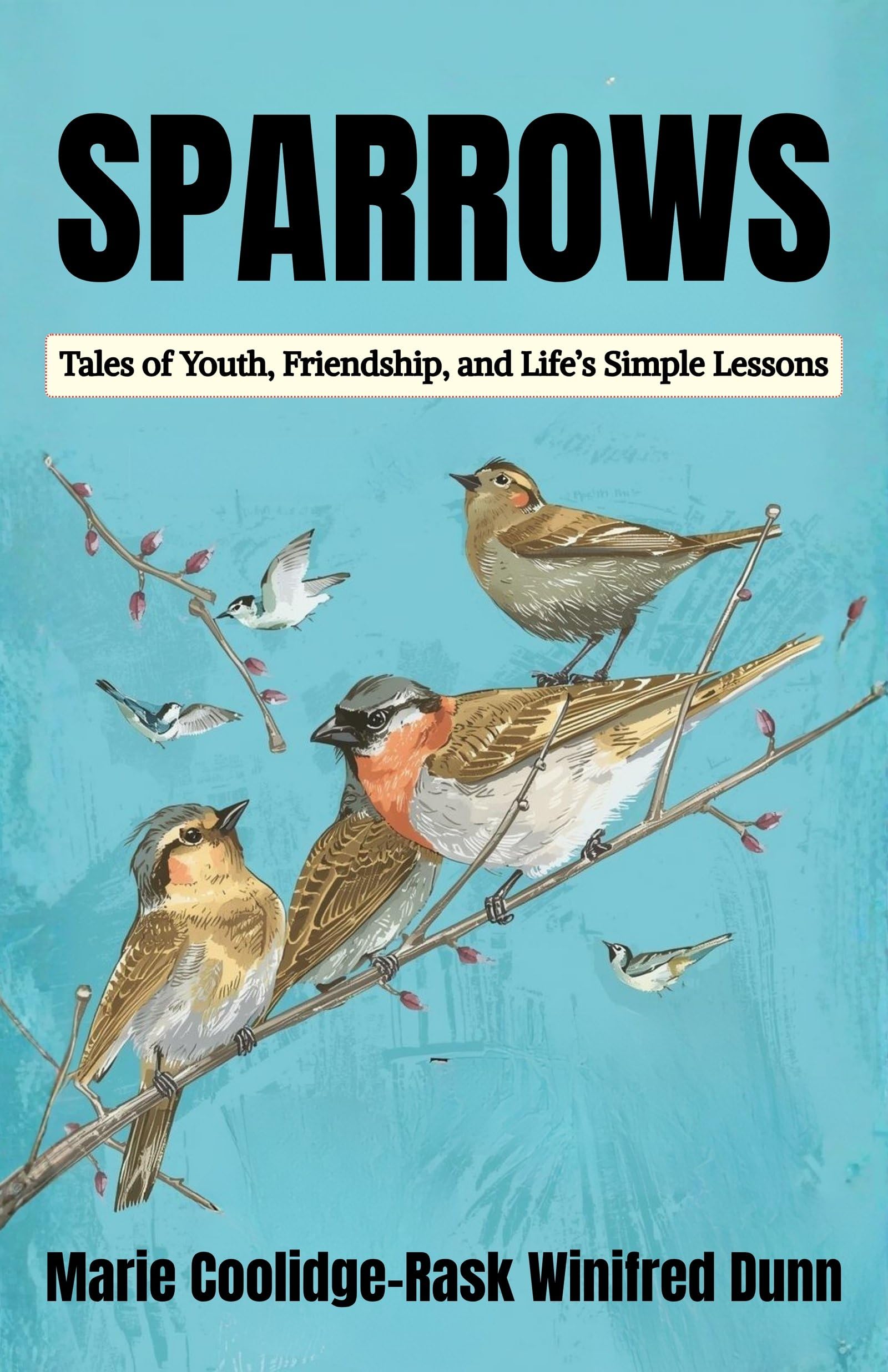 Sparrows: Tales Of Youth, Friendship, And Life’S Simple Lessons