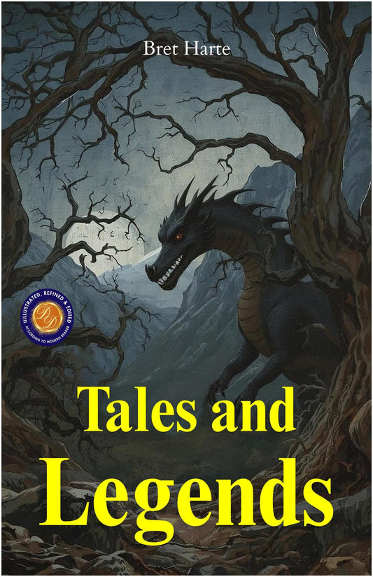 Tales And Legends (Illustrated, Refined & Edited)