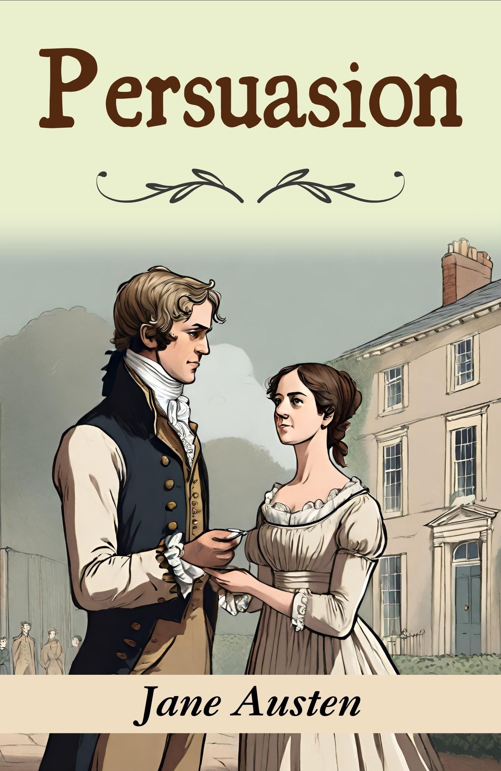 Persuasion: Jane Austen'S Classic Tale Of Love And Second Chances