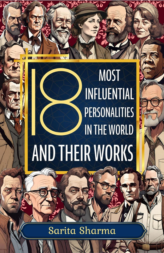 18 Most Influential Personalities In The World And Their Work: Best Book To Achieve Success In Life 