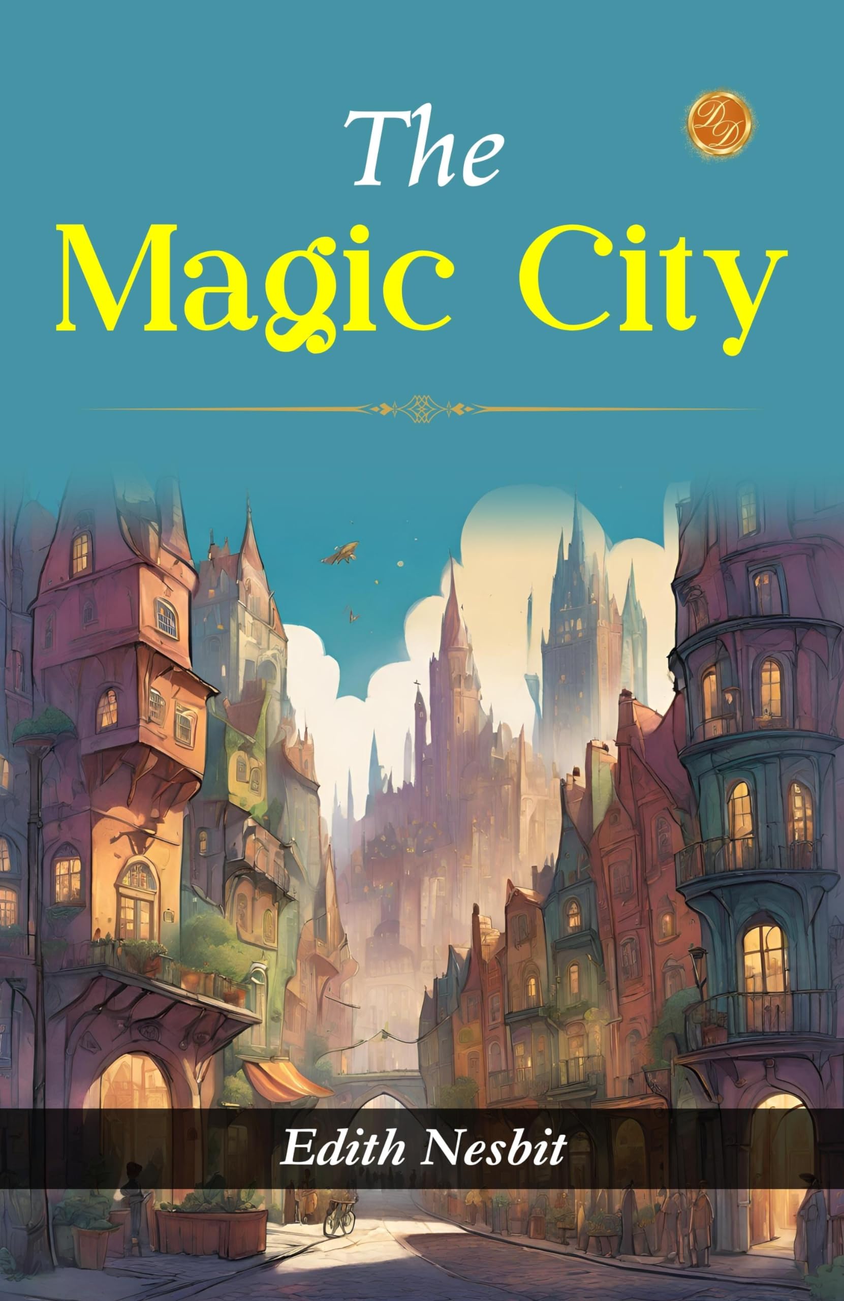 The Magic City: Edith Nesbit'S Magical Exploration  Grab2Buy DD Books Grab2Buy