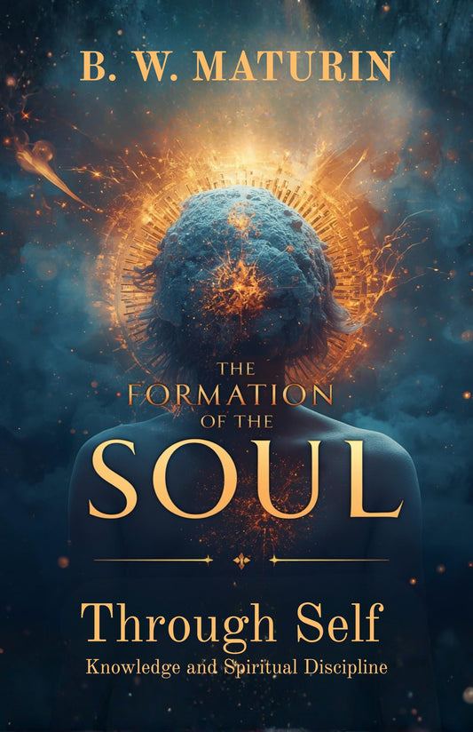 The Formation Of The Soul Through Self Knowledge And Spiritual Discipline (Illustrated, Refined And Edited)  Grab2Buy DD Books Grab2Buy