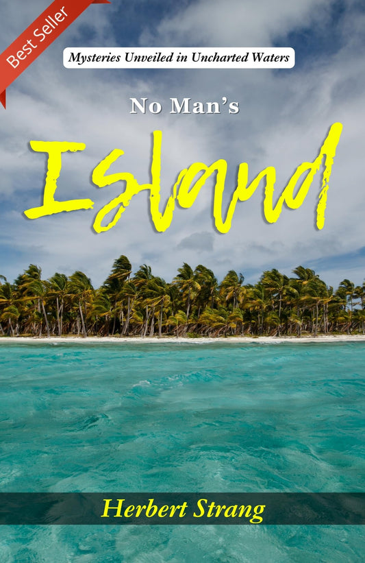 No Man'S Island: Mysteries Unveiled In Uncharted Waters