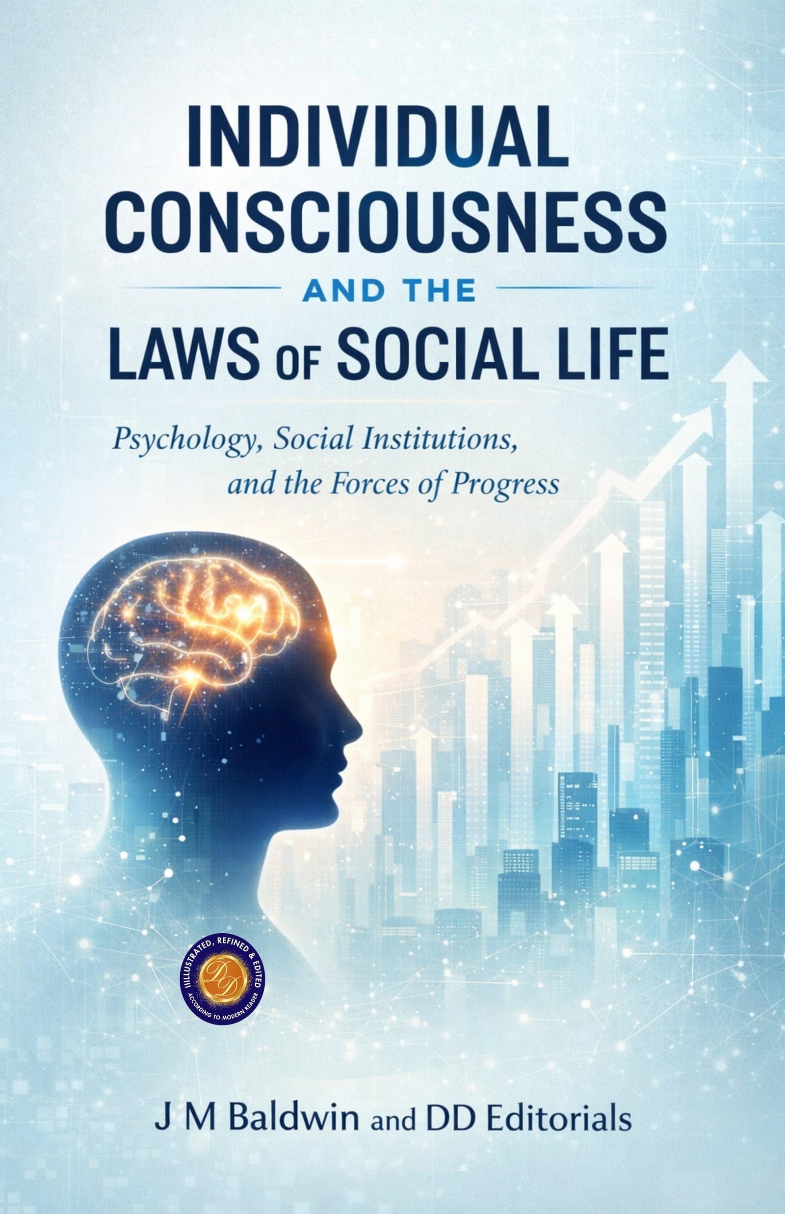 Individual Consciousness And The Laws Of Social Life (Illustarted & Refined) (Classic Social Psychology And Sociology Studies)