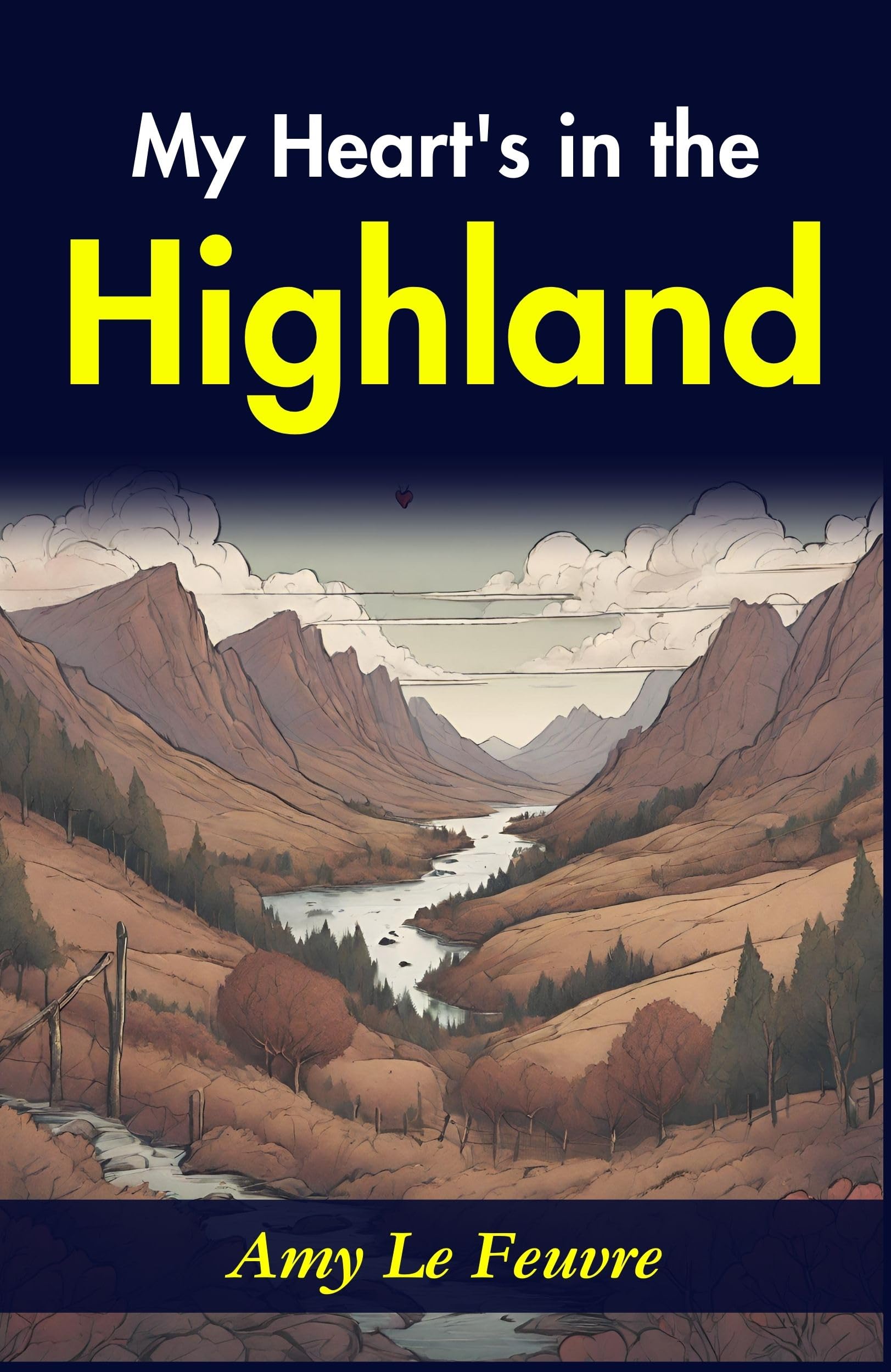 My Heart'S In The Highlands: Amy Le Feuvre'S Heartwarming Story