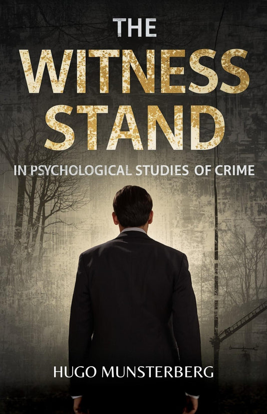 The Witness Stand In Psychological Studies Of Crime (Illustrated, Refined And Edited)  Grab2Buy DD Books Grab2Buy