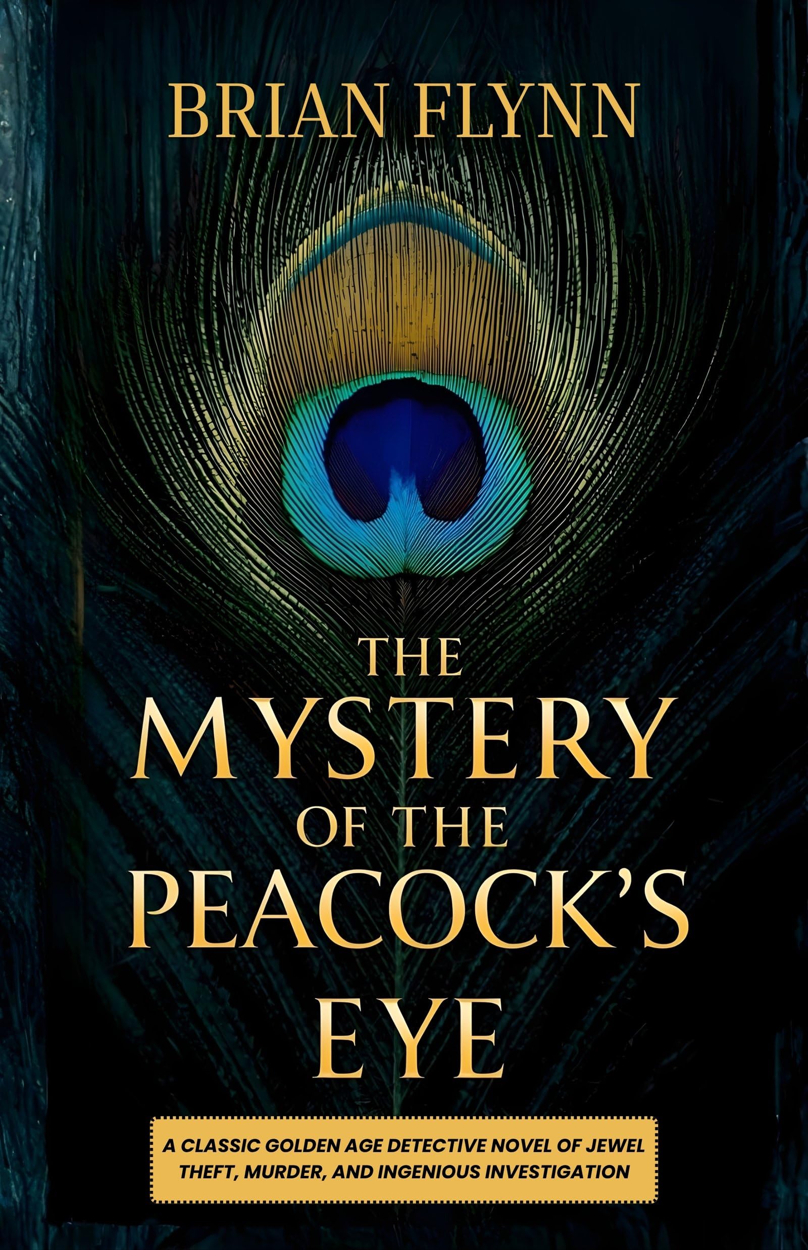 The Mystery Of The Peacocks Eye : A Classic Golden Age Detective Novel Of Jewel Theft, Murder, And Ingenious Investigation (Anthony Bathurst Mystery Series)  Grab2Buy DD Books Grab2Buy