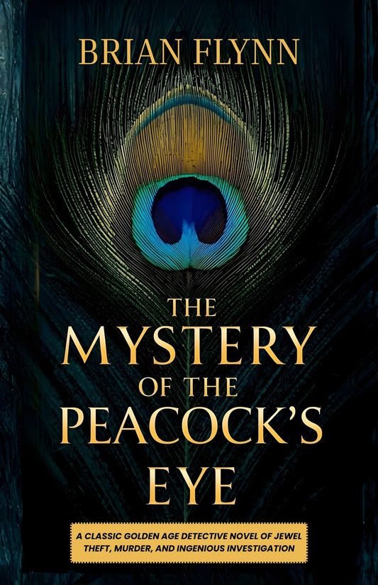 The Mystery Of The Peacocks Eye : A Classic Golden Age Detective Novel Of Jewel Theft, Murder, And Ingenious Investigation (Anthony Bathurst Mystery Series)  Grab2Buy DD Books Grab2Buy