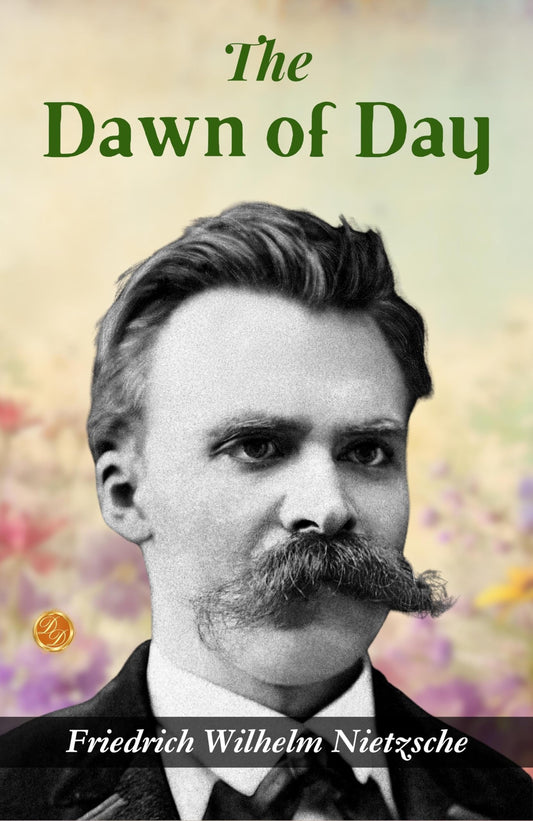 The Dawn Of Day: Friedrich Nietzsche'S Philosophical Reflections  Grab2Buy DD Books Grab2Buy