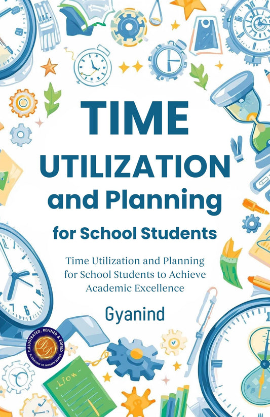 Time Utilization And Planning For School Students (Illustrated, Refined & Edited)  Grab2Buy DD Books Grab2Buy
