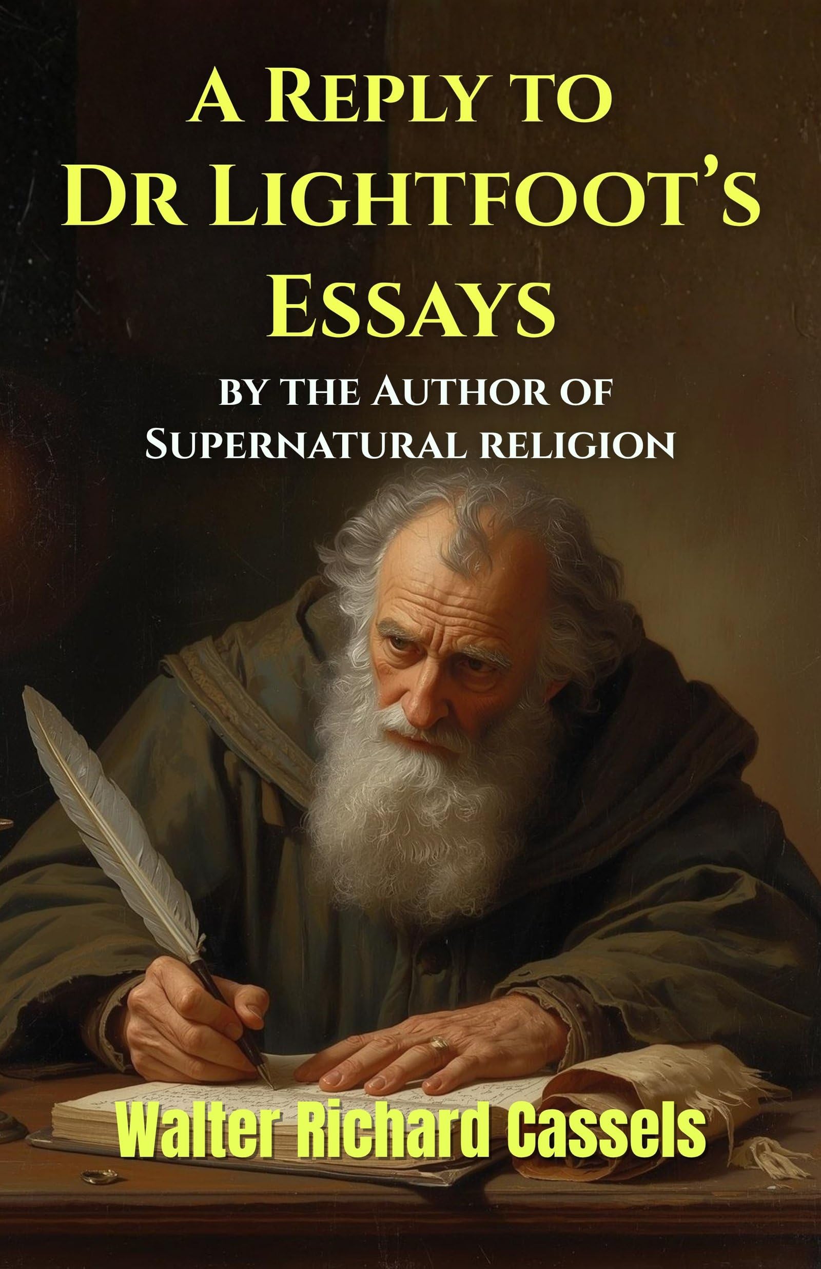 A Reply To Dr Lightfoot’S Essays, By The Author Of Supernatural Religion: A Critical Examination Of Biblical Scholarship, Early Christian Testimony, ... (Supernatural Religion Critical Studies)