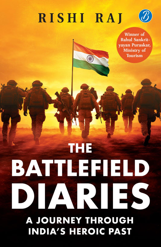 The Battlefield Diaries: A Journey Through India’s Heroic Past | Tales of Valor and Sacrifice from Revolutionaries and the Indian Army - Rishi Raj  Grab2Buy Srishti Publishers And Distributors Grab2Buy