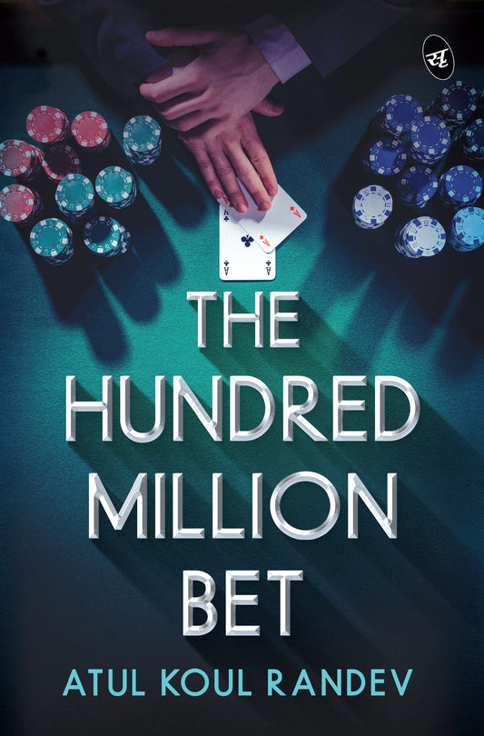 The Hundred Million Bet ǀ An explosive thriller about Money Laundering, Mafia and Crime - Atul Koul Randev  Grab2Buy Srishti Publishers And Distributors Grab2Buy