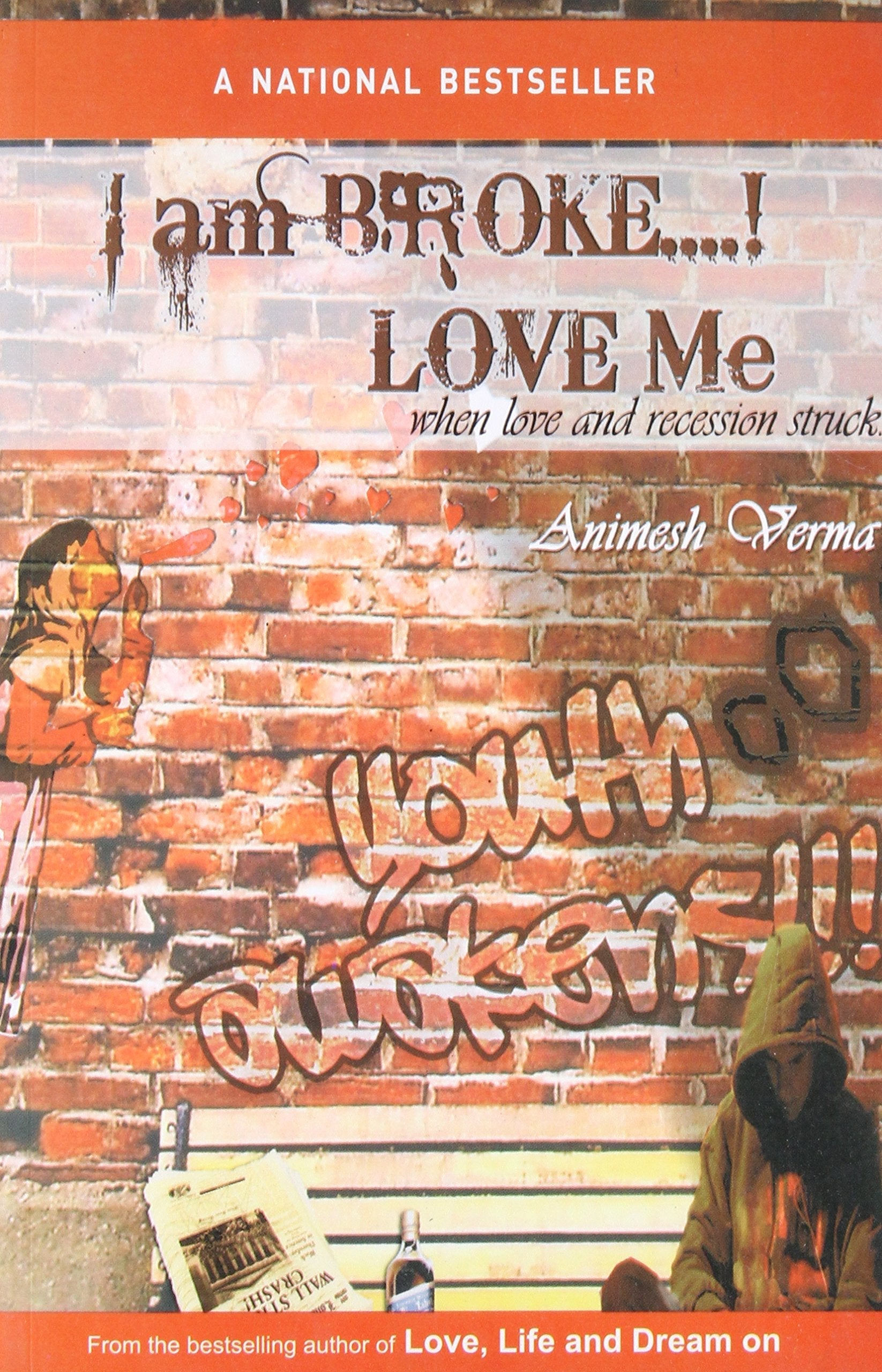 I am Broke….!Love me - Animesh Verma