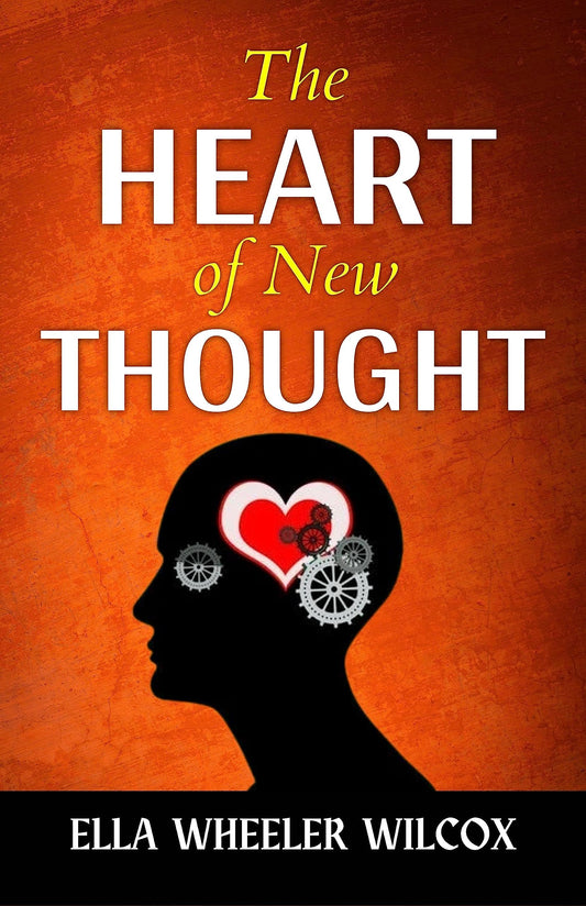 The Heart Of The New Thought By Ella Wheele R Wilcox {The Heart Of The New Thought: Igniting Your Inner Power For Personal Transformation}  Grab2Buy DD Books Grab2Buy