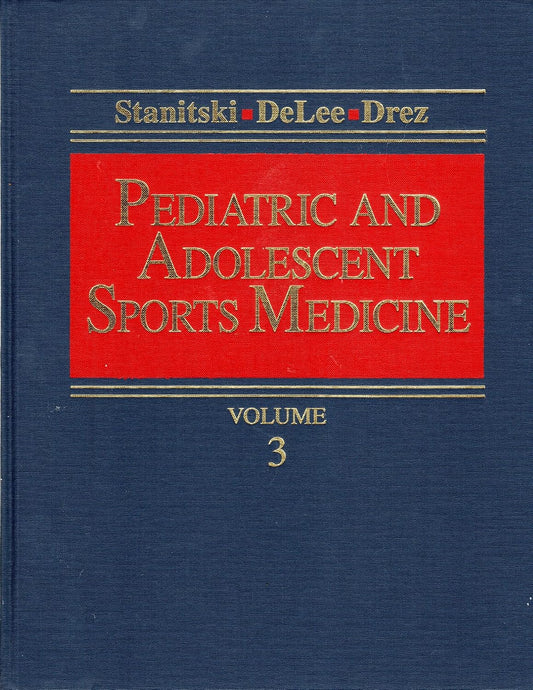 Pediatric And Adolescent Sports Medicine  VOL- 3 by Carl L. Stanitski ,