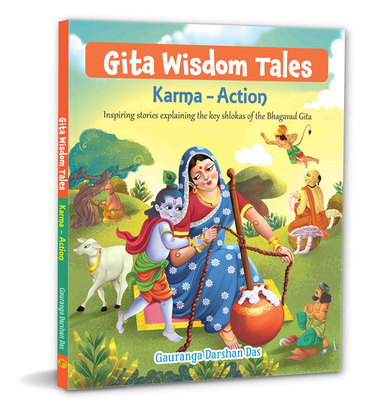 Gita Wisdom Tales - Karma Action - Inspiring stories explaining the key shlokas of the Bhagavad Gita - Om Books 