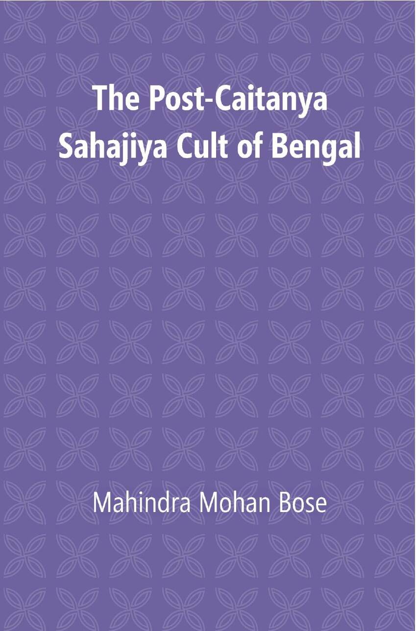 The Post-Caitanya Sahajia Cult of Bengal - Gyan Books 