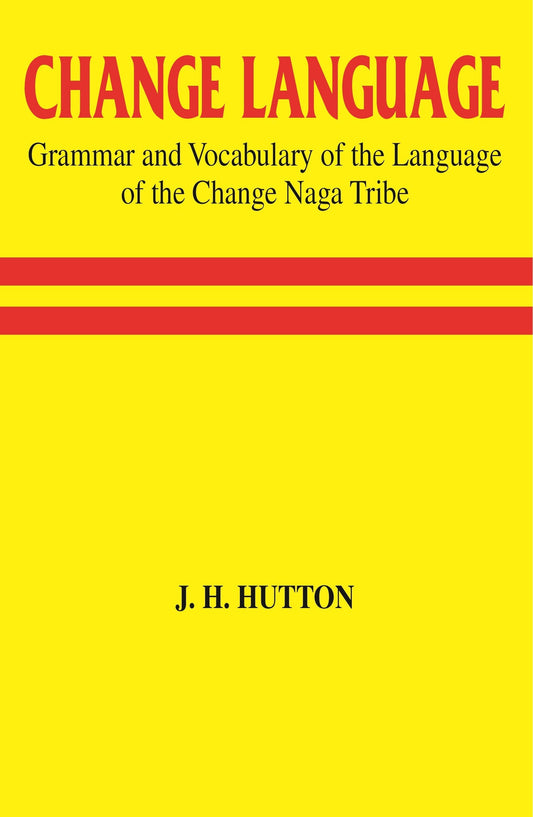 Change Language Grammar and Vocabulary of the Language of the Change Naga Tribe - Gyan Books 