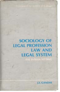 Sociology of Legal Profession, Law and Legal System the Indian Setting - Gyan Books 