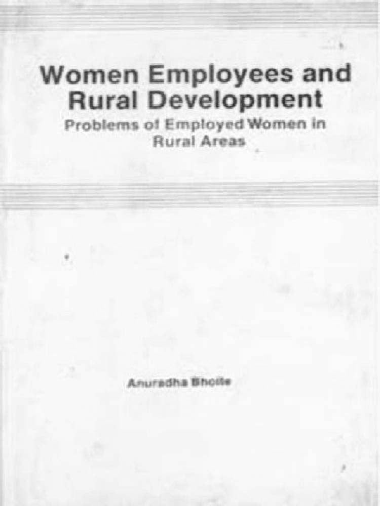 Women Employees and Rural Development Problems of Employed Women in Rural Areas - Gyan Books 