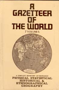 A Gazetteer of the World Compiled From the Recent Authorities: a Complete Repetory of Knowledge Physical, Statistical, Historical and Most Ethnographical Geography 7 Vols. Set - Gyan Books 