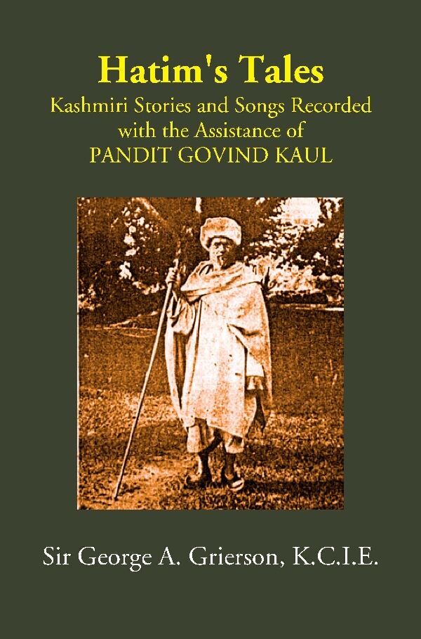 Hatim's Tales: Kashmiri Stories and Songs Recorded with the Assistance of PANDIT GOVIND KAUL - Gyan Books 
