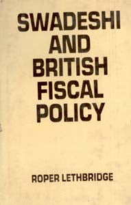 Swadeshi and British Fiscal Policy - Gyan Books 