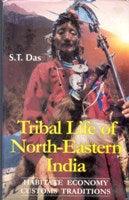 Tribal Life of North-Eastern India Habitate, Economy, Customs and Traditions - Gyan Books 