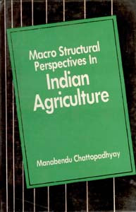 Macro Structural Perspectives in Indian Agriculture - Gyan Books 