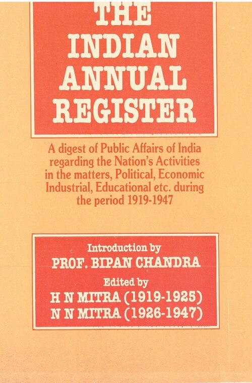 The Indian Annual Register: a Digest of Public Affairs of India Regarding the Nation's Activities in the Matters, Political, Economic, Industrial, Educational Etc. During the Period [1930, Vol. I] Serial 24 - Gyan Books 