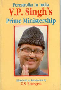 Perestroika in India, V.P. Singh's Prime Ministership - Gyan Books 